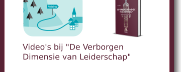 Videos bij De Verborgen Dimensie van Leiderschap – Deel IV